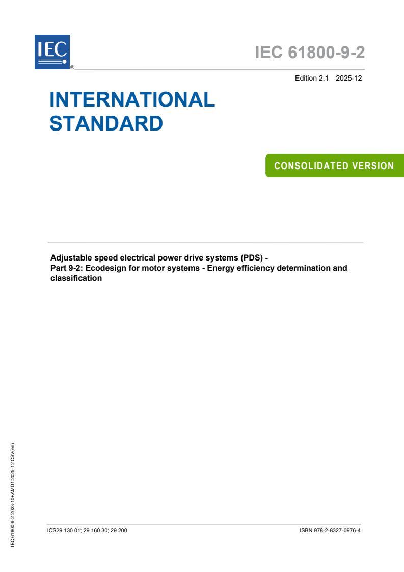 IEC 61800-9-2:2023+AMD1:2025 CSV - Adjustable speed electrical power drive systems (PDS) - Part 9-2: Ecodesign for motor systems - Energy efficiency determination and classification
Released:23. 12. 2025
Isbn:9782832709764