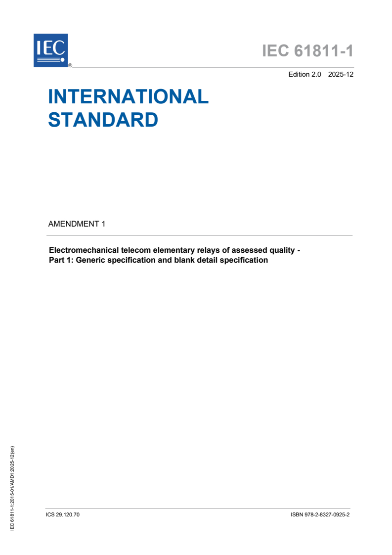 IEC 61811-1:2015/AMD1:2025 - Amendment 1 - Electromechanical telecom elementary relays of assessed quality - Part 1: Generic specification and blank detail specification
Released:15. 12. 2025
Isbn:9782832709252