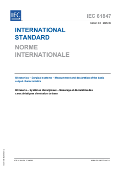 IEC 61847:2025 IEC 61847:2025 - Ultrasonics - Surgical systems - Measurement and declaration of the basic output characteristics
Released:20. 05. 2025
Isbn:9782832704424 - Page 1 preview