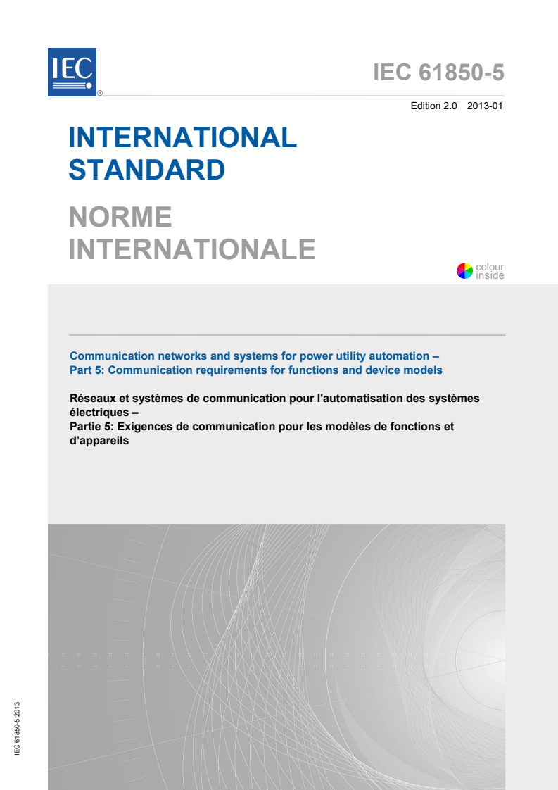 IEC 61850-5:2013 IEC 61850-5:2013 - Communication networks and systems for power utility automation - Part 5: Communication requirements for functions and device models
Released:1/30/2013 - Page 1 preview