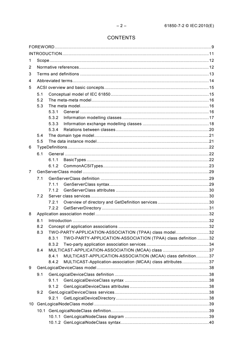 IEC 61850-7-2:2010 IEC 61850-7-2:2010 - Communication networks and systems for power utility automation - Part 7-2: Basic information and communication structure - Abstract communication service interface (ACSI)
Released:8/24/2010 - Page 4 preview