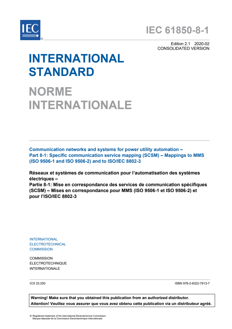 IEC 61850-8-1:2011 iec61850-8-1{ed2.1}b - IEC 61850-8-1:2011+AMD1:2020 CSV - Communication networks and systems for power utility automation - Part 8-1: Specific communication service mapping (SCSM) - Mappings to MMS (ISO 9506-1 and ISO 9506-2) and to ISO/IEC 8802-3
Released:2/21/2020 - Page 3 preview