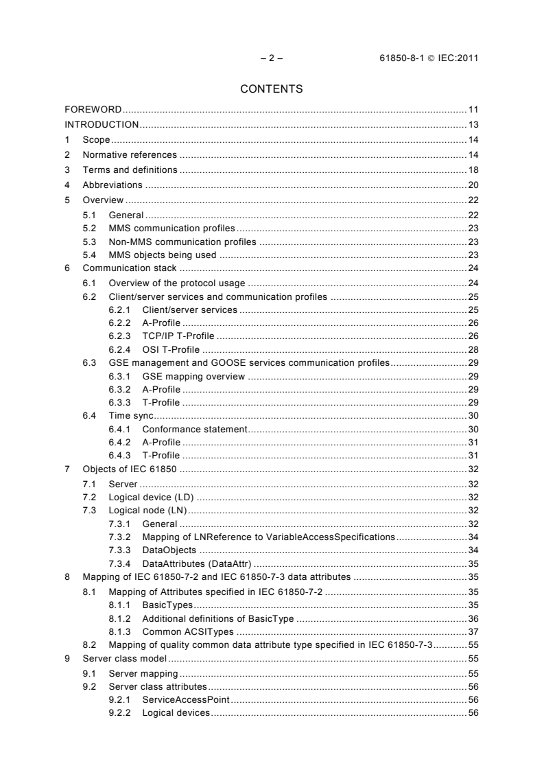IEC 61850-8-1:2011 IEC 61850-8-1:2011 - Communication networks and systems for power utility automation - Part 8-1: Specific communication service mapping (SCSM) - Mappings to MMS (ISO 9506-1 and ISO 9506-2) and to ISO/IEC 8802-3
Released:6/17/2011 - Page 4 preview