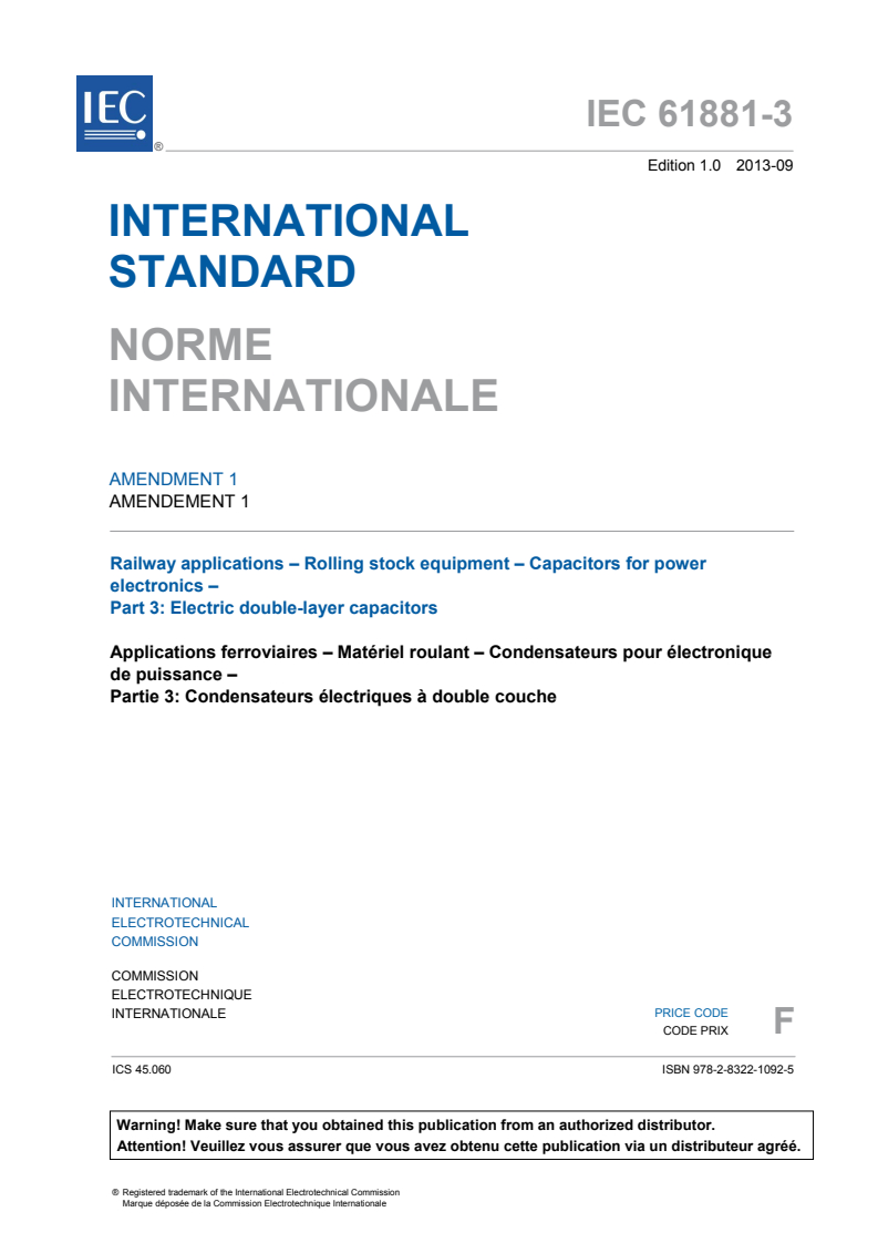 IEC 61881-3:2012/AMD1:2013 IEC 61881-3:2012/AMD1:2013 - Amendment 1 - Railway applications - Rolling stock equipment - Capacitors for power electronics - Part 3: Electric double-layer capacitors
Released:9/16/2013 - Page 3 preview