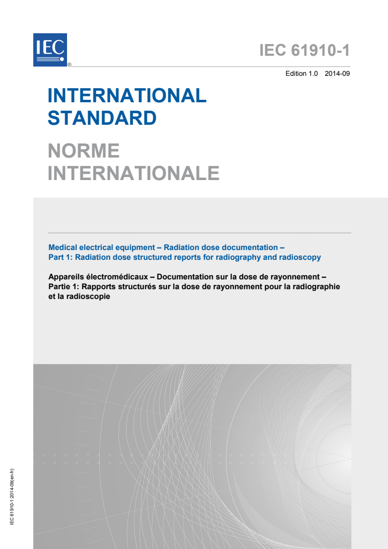 IEC 61910-1:2014 IEC 61910-1:2014 - Medical electrical equipment - Radiation dose documentation - Part 1: Radiation dose structured reports for radiography and radioscopy
Released:9/24/2014 - Page 1 preview