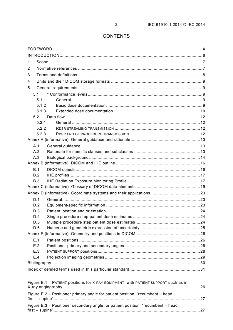 IEC 61910-1:2014 IEC 61910-1:2014 - Medical electrical equipment - Radiation dose documentation - Part 1: Radiation dose structured reports for radiography and radioscopy
Released:9/24/2014 - Page 4 preview