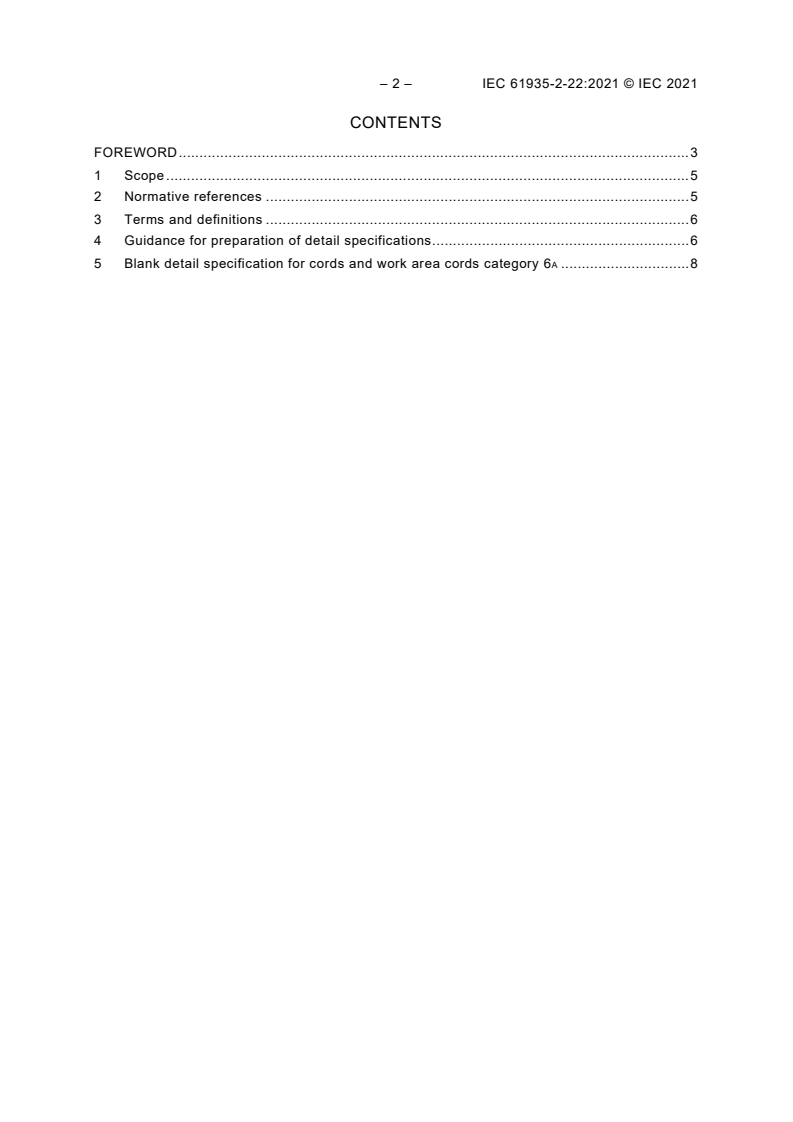 IEC 61935-2-22:2021 IEC 61935-2-22:2021 - Specification for the testing of balanced and coaxial information technology cabling - Part 2-22: Category 6<sub>A</sub> cords as specified in ISO/IEC 11801-1- Blank detail specification
Released:12/7/2021 - Page 4 preview