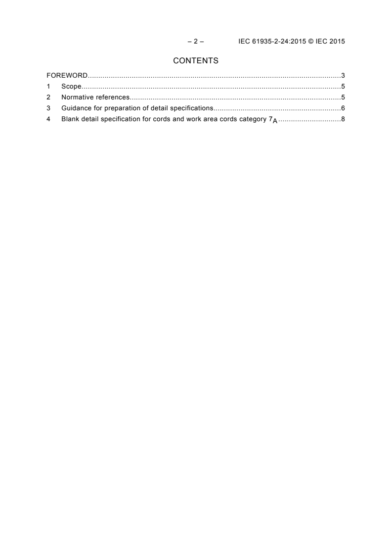 IEC 61935-2-24:2015 IEC 61935-2-24:2015 - Generic cabling systems - Specification for the testing of balanced communication cabling in accordance with ISO/IEC 11801 - Part 2-24: Cord and work area cord category 7<sub>A</sub> - Blank detail specification
Released:7/24/2015 - Page 4 preview