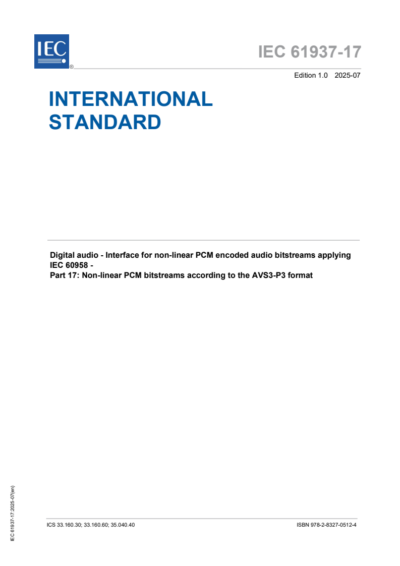IEC 61937-17:2025 IEC 61937-17:2025 - Digital audio - Interface for non-linear PCM encoded audio bitstreams applying IEC 60958 - Part 17: Non-linear PCM bitstreams according to the AVS3-P3 format
Released:3. 07. 2025
Isbn:9782832705124