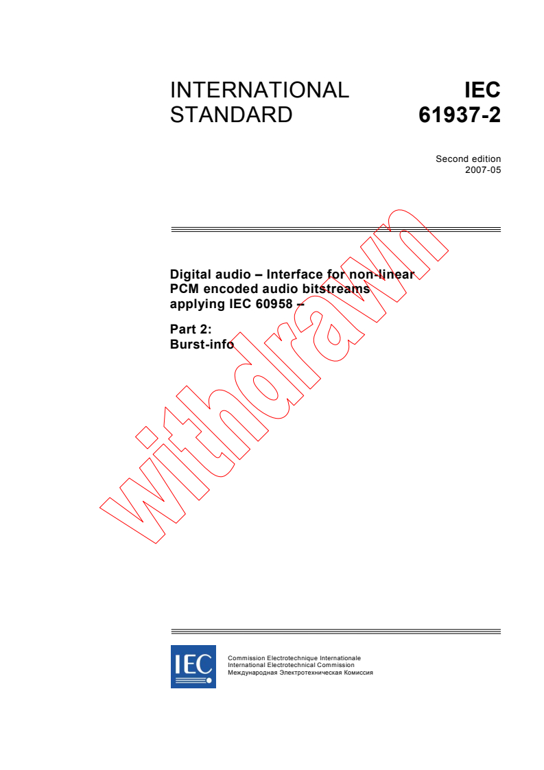 IEC 61937-2:2007 IEC 61937-2:2007 - Digital audio - Interface for non-linear PCM encoded audio bitstreams applying IEC 60958 - Part 2: Burst-info
Released:5/23/2007 - Page 3 preview