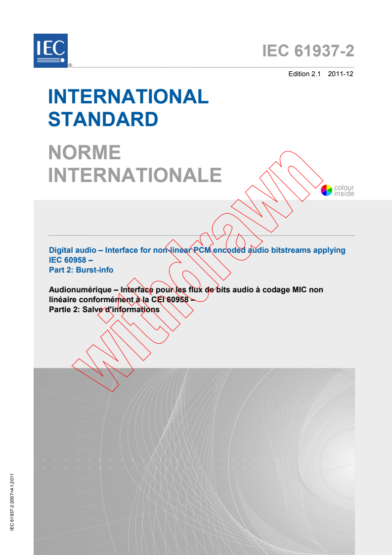 IEC 61937-2:2007 IEC 61937-2:2007+AMD1:2011 CSV - Digital audio - Interface for non-linear PCM encoded audio bitstreams applying IEC 60958 - Part 2: Burst-info
Released:12/15/2011 - Page 1 preview