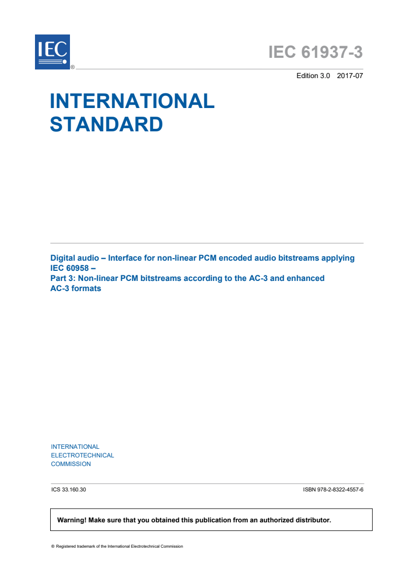 IEC 61937-3:2017 IEC 61937-3:2017 - Digital audio - Interface for non-linear PCM encoded audio bitstreams applying IEC 60958 - Part 3: Non-linear PCM bitstreams according to the AC-3 and enhanced AC-3 formats
Released:7/28/2017 - Page 3 preview