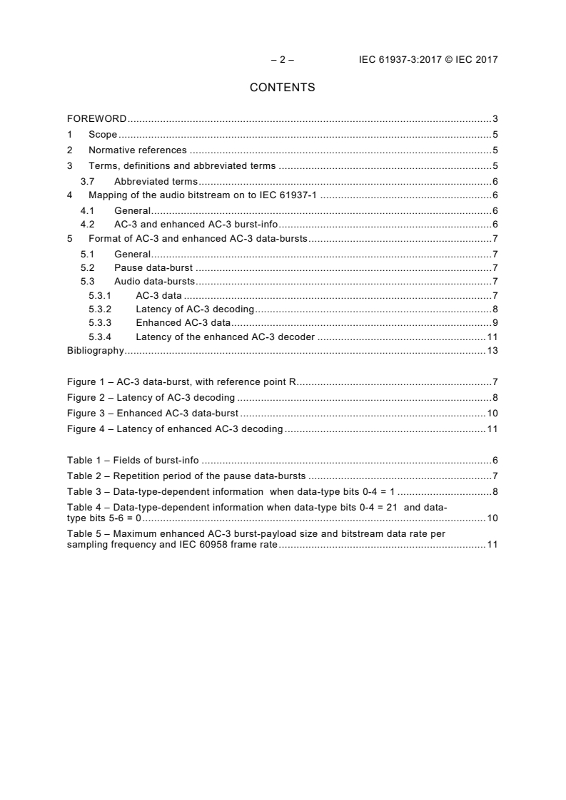 IEC 61937-3:2017 IEC 61937-3:2017 - Digital audio - Interface for non-linear PCM encoded audio bitstreams applying IEC 60958 - Part 3: Non-linear PCM bitstreams according to the AC-3 and enhanced AC-3 formats
Released:7/28/2017 - Page 4 preview