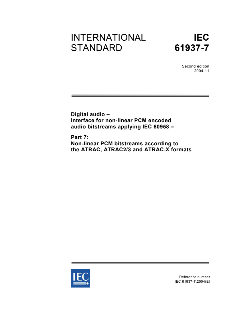 IEC 61937-7:2004 IEC 61937-7:2004 - Digital audio - Interface for non-linear PCM encoded audio bitstreams applying to IEC 60958 - Part 7: Non-linear PCM bitstreams according to the ATRAC, ATRAC2/3 and ATRAC-X formats
Released:11/24/2004 - Page 1 preview