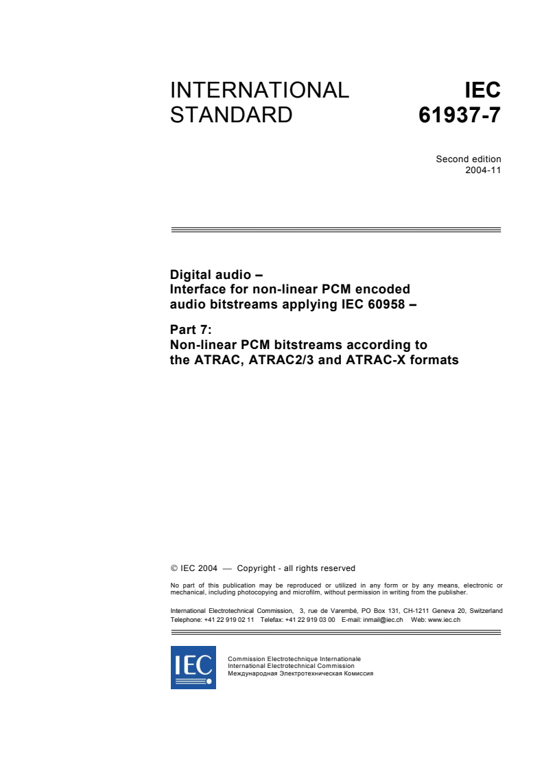 IEC 61937-7:2004 IEC 61937-7:2004 - Digital audio - Interface for non-linear PCM encoded audio bitstreams applying to IEC 60958 - Part 7: Non-linear PCM bitstreams according to the ATRAC, ATRAC2/3 and ATRAC-X formats
Released:11/24/2004 - Page 3 preview