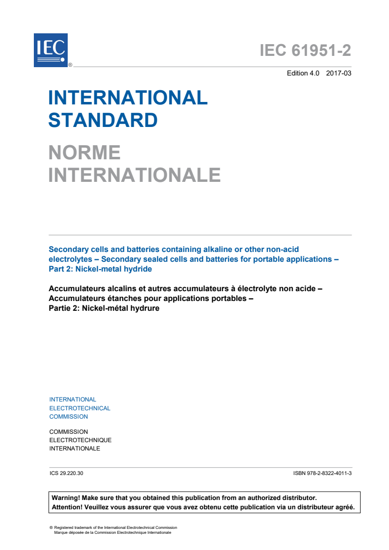 IEC 61951-2:2017 IEC 61951-2:2017 - Secondary cells and batteries containing alkaline or other non acid electrolytes - Secondary sealed cells and batteries for portable applications - Part 2: Nickel-metal hydride
Released:3/22/2017 - Page 3 preview