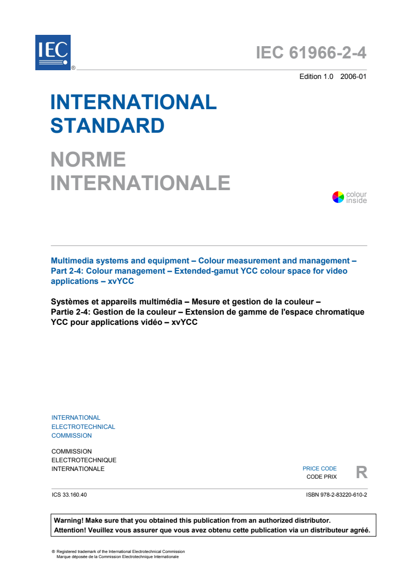 IEC 61966-2-4:2006 IEC 61966-2-4:2006 - Multimedia systems and equipment - Colour measurement and management - Part 2-4: Colour management - Extended-gamut YCC colour space for video applications - xvYCC
Released:1/17/2006 - Page 3 preview