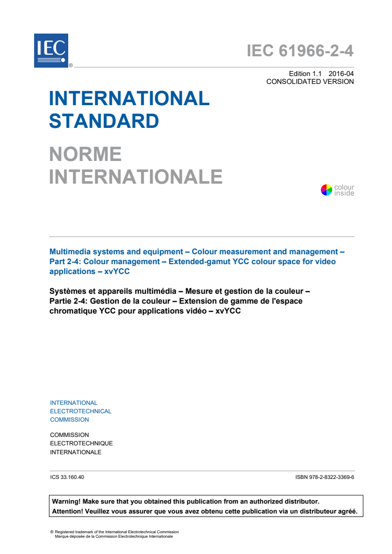 IEC 61966-2-4:2006 IEC 61966-2-4:2006+AMD1:2016 CSV - Multimedia systems and equipment - Colour measurement and management- Part 2-4: Colour management - Extended-gamut YCC colour space for video applications - xvYCC
Released:4/28/2016 - Page 3 preview