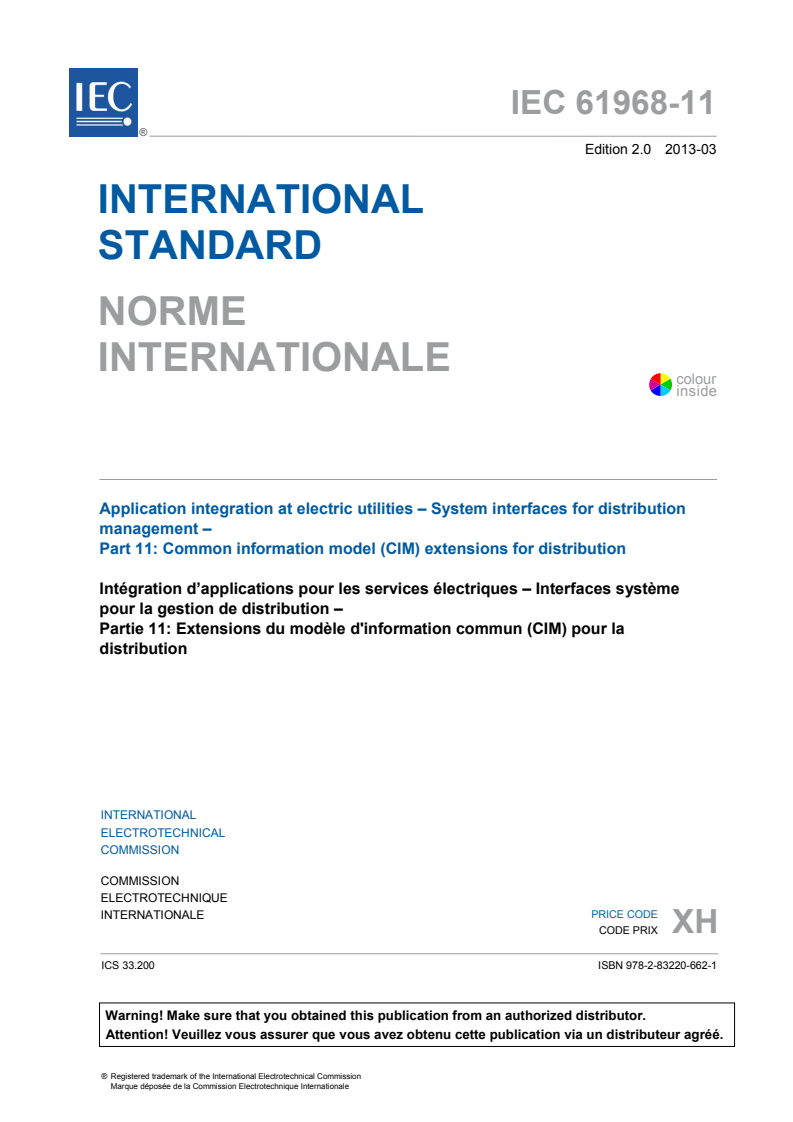 IEC 61968-11:2013 IEC 61968-11:2013 - Application integration at electric utilities - System interfaces for distribution management - Part 11: Common information model (CIM) extensions for distribution
Released:3/6/2013 - Page 3 preview