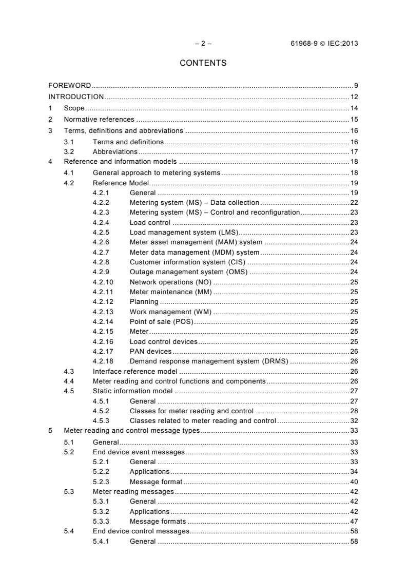 IEC 61968-9:2013 IEC 61968-9:2013 - Application integration at electric utilities - System interfaces for distribution management - Part 9: Interfaces for meter reading and control
Released:10/16/2013 - Page 4 preview