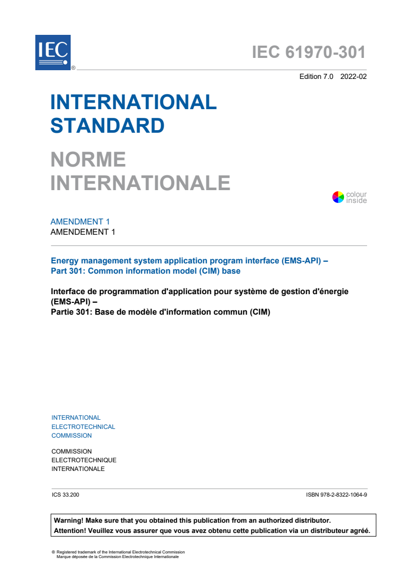 IEC 61970-301:2020/AMD1:2022 IEC 61970-301:2020/AMD1:2022 - Amendment 1 - Energy management system application program interface (EMS-API) - Part 301: Common information model (CIM) base
Released:2/22/2022 - Page 3 preview
