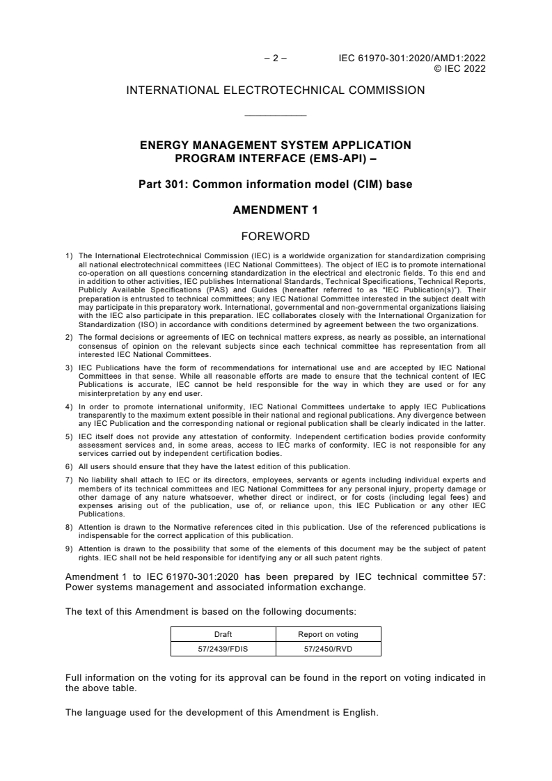 IEC 61970-301:2020/AMD1:2022 IEC 61970-301:2020/AMD1:2022 - Amendment 1 - Energy management system application program interface (EMS-API) - Part 301: Common information model (CIM) base
Released:2/22/2022 - Page 4 preview