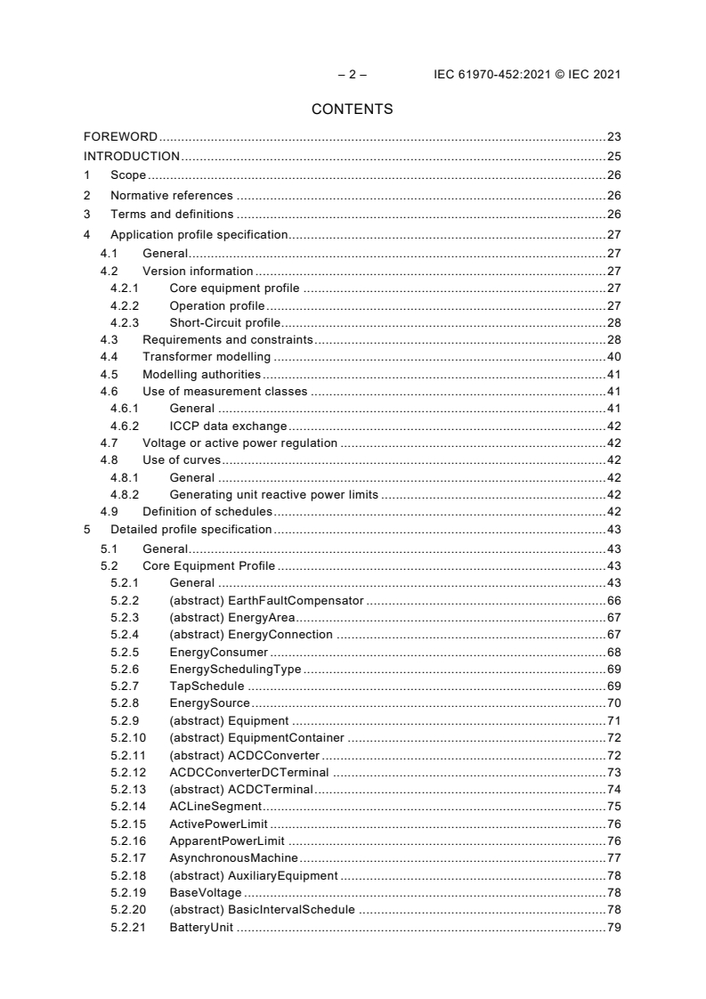 IEC 61970-452:2021 IEC 61970-452:2021 - Energy management system application program interface (EMS-API) - Part 452: CIM static transmission network model profiles
Released:10/27/2021 - Page 4 preview