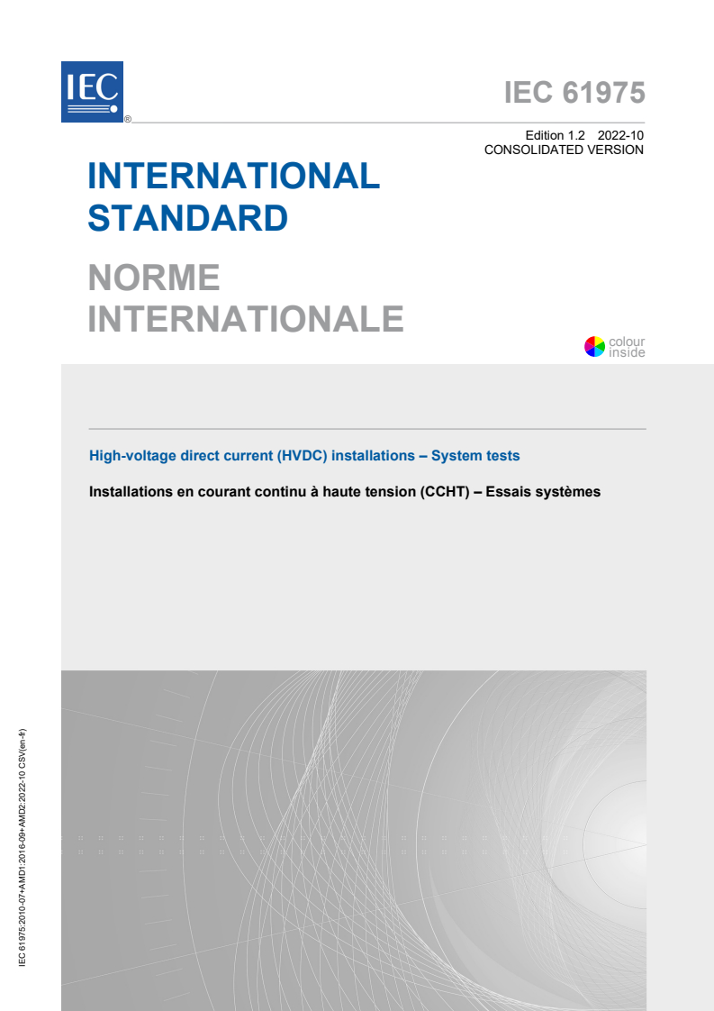 IEC 61975:2010 IEC 61975:2010+AMD1:2016+AMD2:2022 CSV - High-voltage direct current (HVDC) installations - System tests
Released:10/24/2022 - Page 1 preview