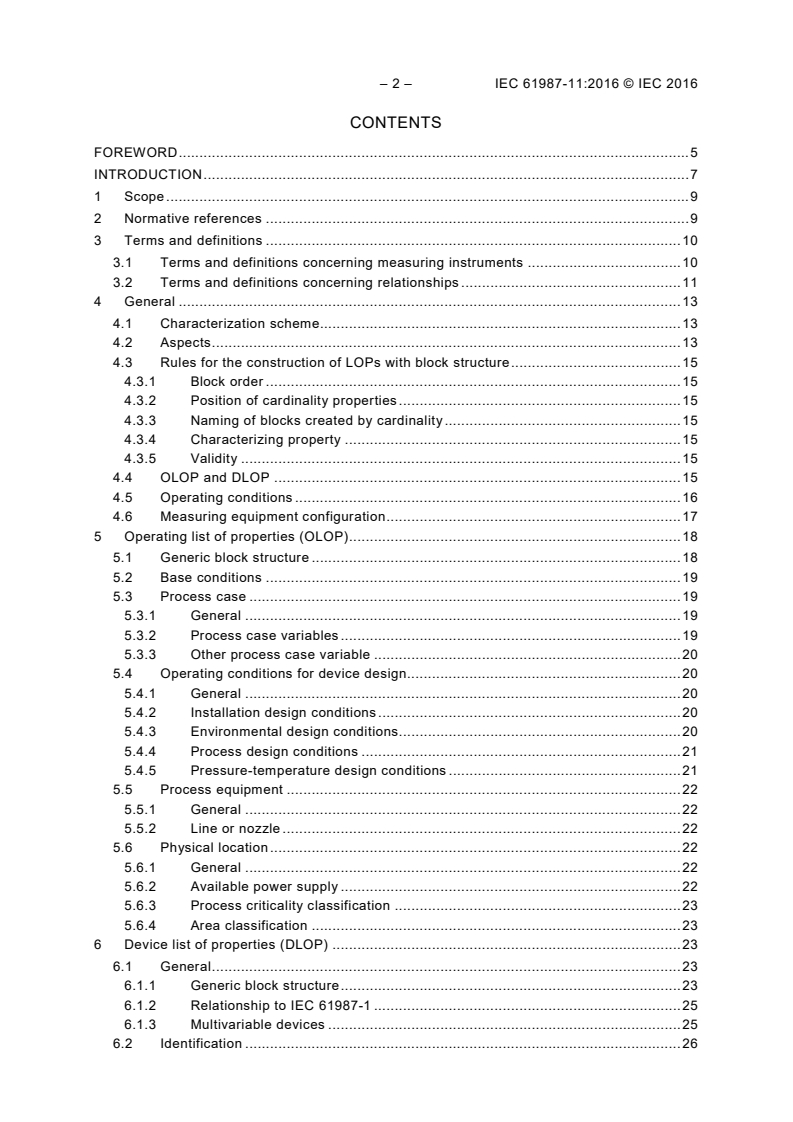 IEC 61987-11:2016 IEC 61987-11:2016 - Industrial-process measurement and control - Data structures and elements in process equipment catalogues - Part 11: List of properties (LOPs) of measuring equipment for electronic data exchange - Generic structures
Released:12/15/2016 - Page 4 preview