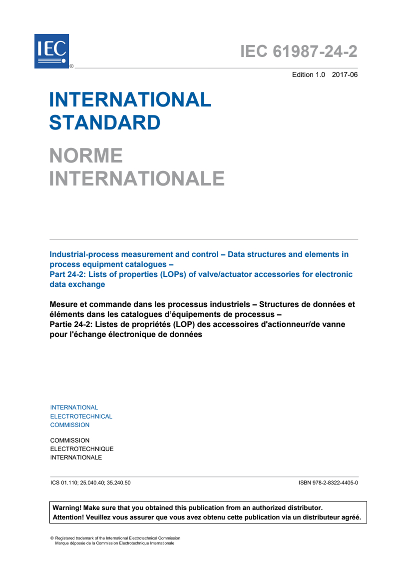 IEC 61987-24-2:2017 IEC 61987-24-2:2017 - Industrial-process measurement and control - Data structures and elements in process equipment catalogues - Part 24-2: List of properties (LOPs) of valve/actuator accessories for electronic data exchange
Released:6/19/2017 - Page 3 preview
