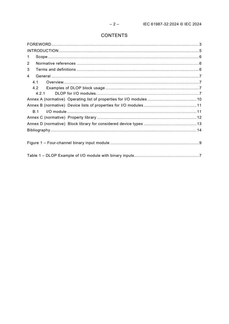 IEC 61987-32:2024 IEC 61987-32:2024 - Industrial-process measurement and control - Data structures and elements in process equipment catalogues - Part 32: Lists of properties (LOP) for I/O modules for electronic data exchange
Released:6/7/2024 - Page 4 preview