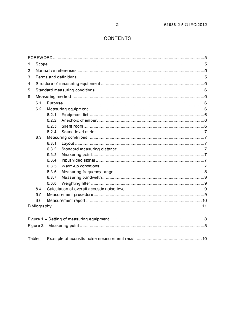 IEC 61988-2-5:2012 IEC 61988-2-5:2012 - Plasma display panels - Part 2-5: Measuring methods - Acoustic noise
Released:5/15/2012 - Page 4 preview