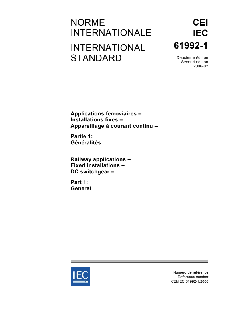 IEC 61992-1:2006 IEC 61992-1:2006 - Railway applications - Fixed installations - DC switchgear - Part 1: General
Released:2/7/2006 - Page 1 preview