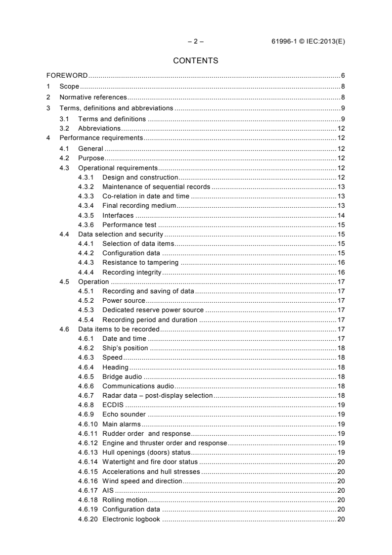 IEC 61996-1:2013 IEC 61996-1:2013 - Maritime navigation and radiocommunication equipment and systems - Shipborne voyage data recorder (VDR) - Part 1: Performance requirements, methods of testing and required test results
Released:5/23/2013 - Page 4 preview