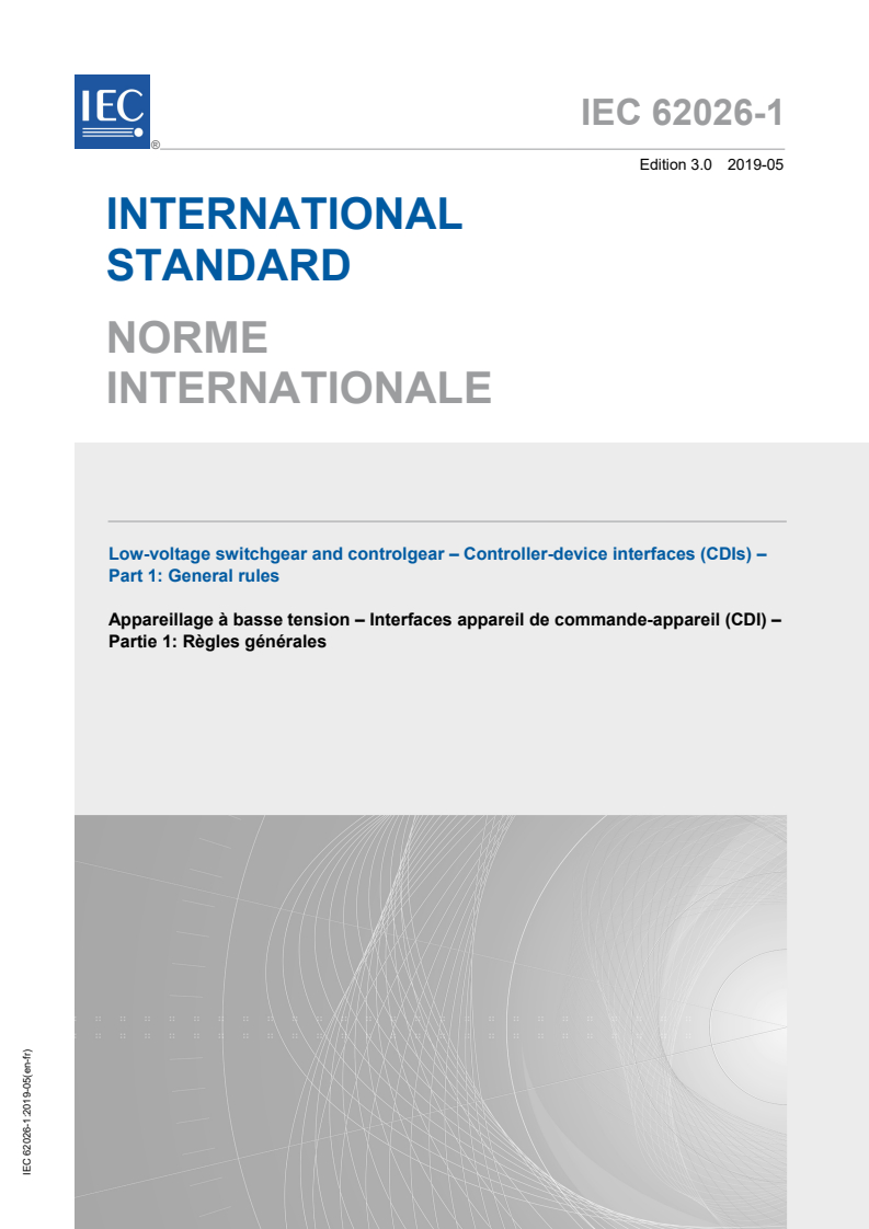 IEC 62026-1:2019 IEC 62026-1:2019 - Low-voltage switchgear and controlgear - Controller-device interfaces (CDIs) - Part 1: General rules
Released:5/9/2019 - Page 1 preview
