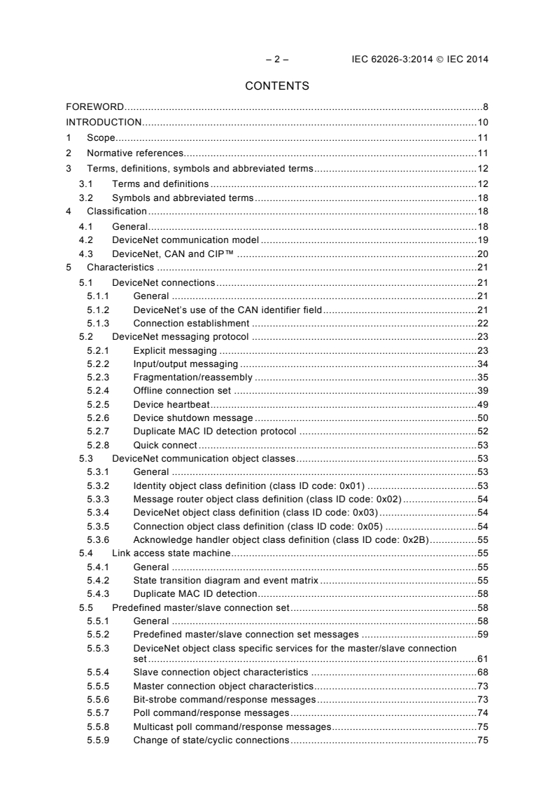 IEC 62026-3:2014 IEC 62026-3:2014 - Low-voltage switchgear and controlgear - Controller-device interfaces (CDIs) - Part 3: DeviceNet
Released:8/22/2014 - Page 4 preview