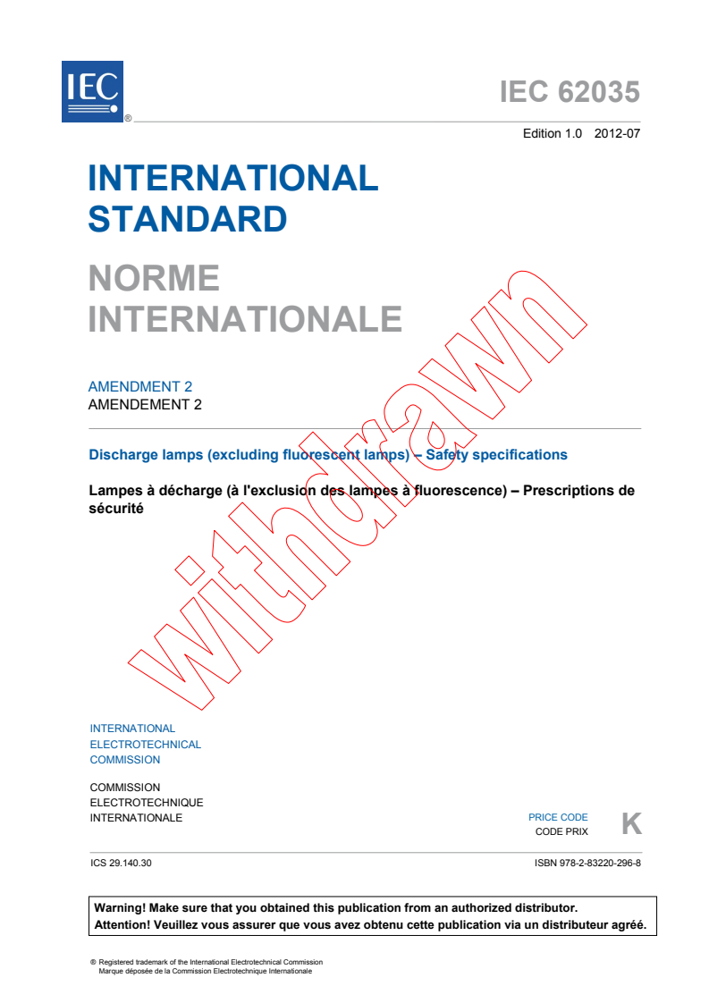 IEC 62035:1999/AMD2:2012 IEC 62035:1999/AMD2:2012 - Amendment 2 - Discharge lamps (excluding fluorescent lamps) - Safety specifications
Released:7/27/2012 - Page 3 preview