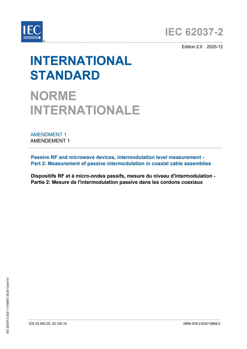 IEC 62037-2:2021/AMD1:2025 - Amendment 1 - Passive RF and microwave devices, intermodulation level measurement - Part 2: Measurement of passive intermodulation in coaxial cable assemblies
Released:2. 12. 2025
Isbn:9782832708682