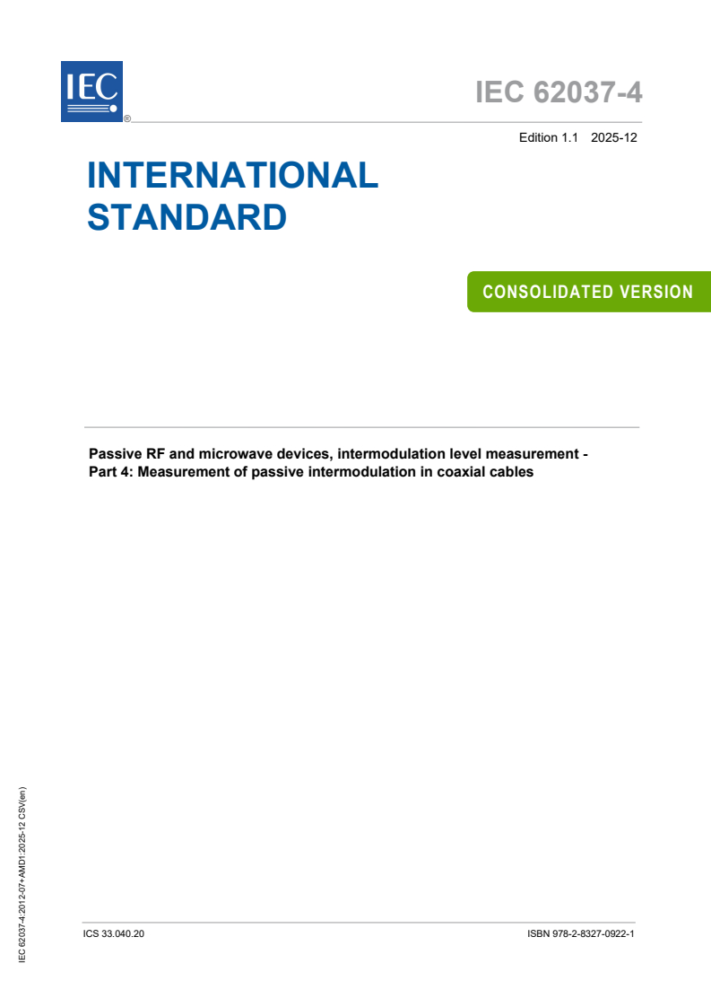 IEC 62037-4:2012 IEC 62037-4:2012+AMD1:2025 CSV - Passive RF and microwave devices, intermodulation level measurement - Part 4: Measurement of passive intermodulation in coaxial cables
Released:2. 12. 2025
Isbn:9782832709221