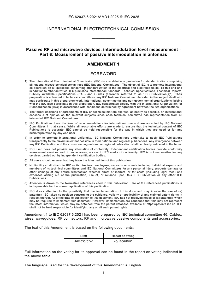 IEC 62037-6:2021/AMD1:2025 IEC 62037-6:2021/AMD1:2025 - Amendment 1 - Passive RF and microwave devices, intermodulation level measurement - Part 6: Measurement of passive intermodulation in antennas
Released:2. 12. 2025
Isbn:9782832708705 - Page 3 preview