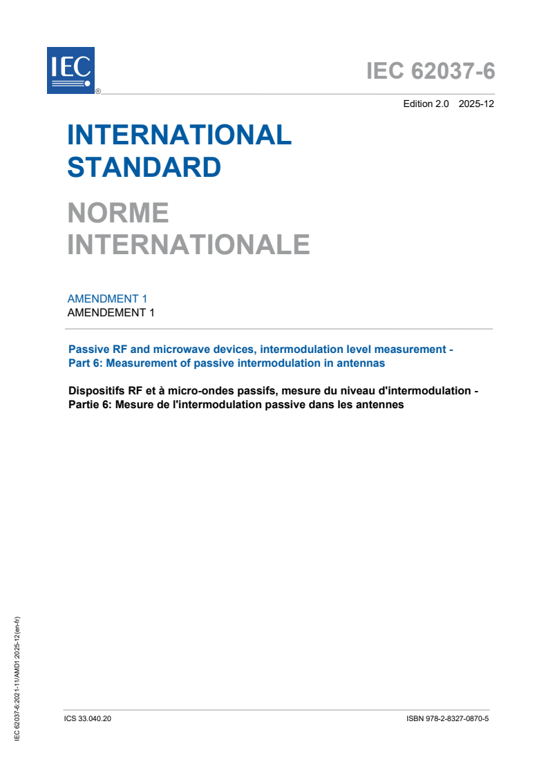 IEC 62037-6:2021/AMD1:2025 - Amendment 1 - Passive RF and microwave devices, intermodulation level measurement - Part 6: Measurement of passive intermodulation in antennas
Released:2. 12. 2025
Isbn:9782832708705