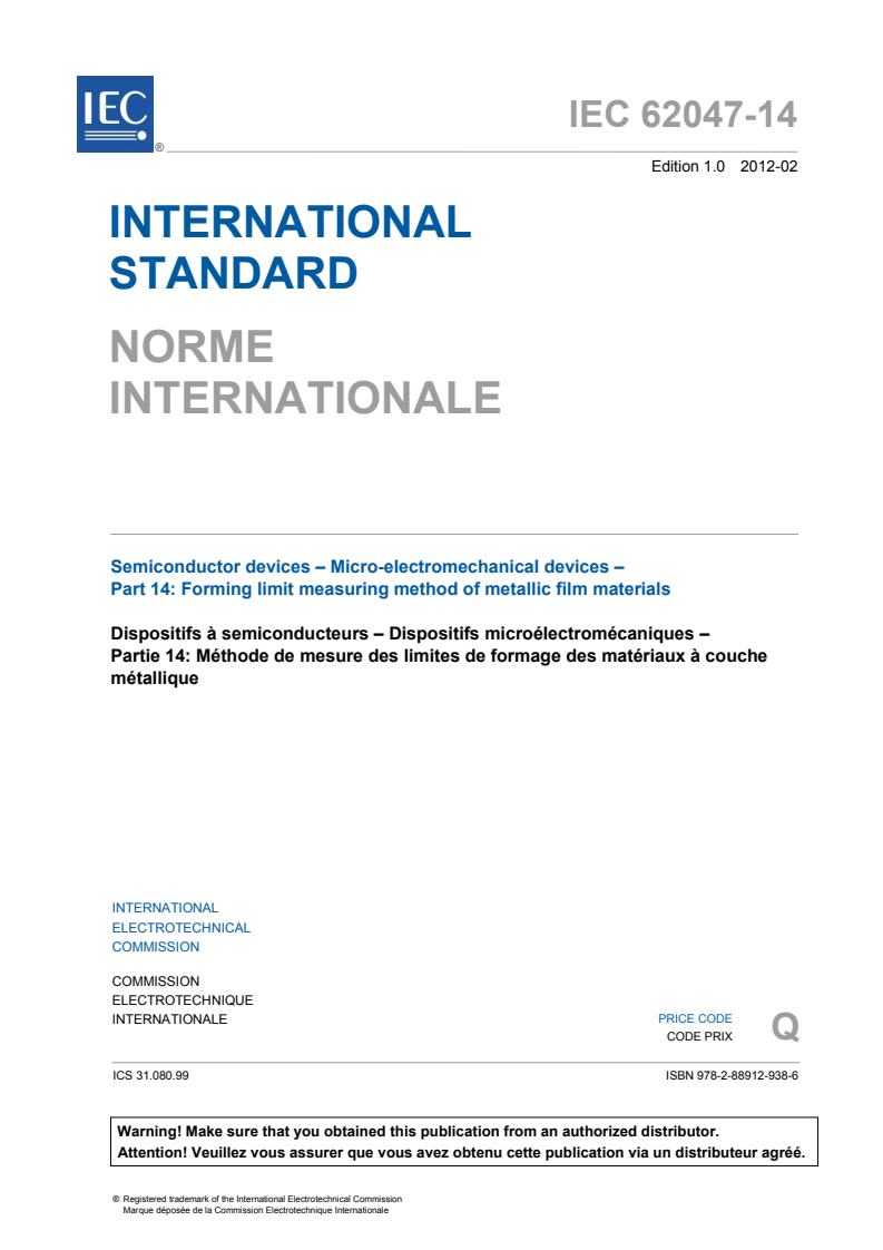IEC 62047-14:2012 IEC 62047-14:2012 - Semiconductor devices - Micro-electromechanical devices - Part 14: Forming limit measuring method of metallic film materials
Released:2/28/2012 - Page 3 preview