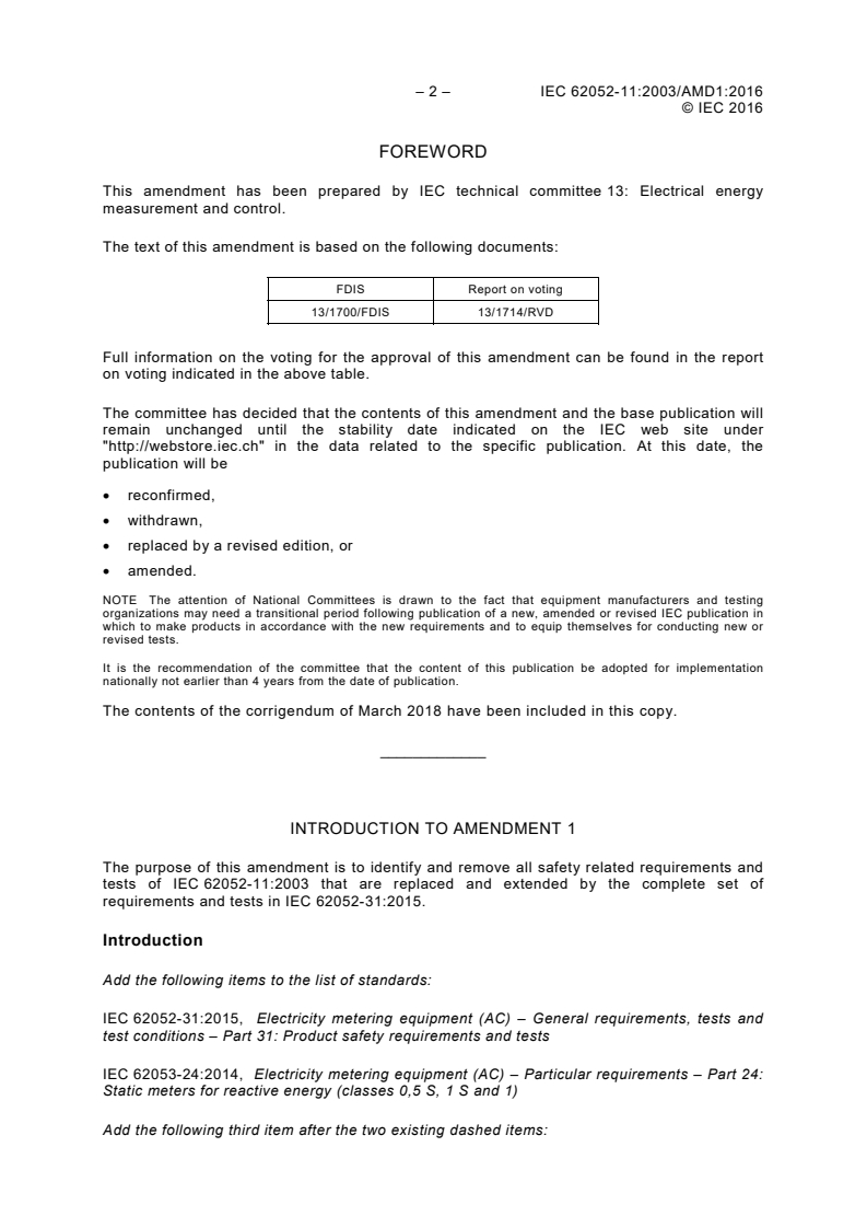IEC 62052-11:2003/AMD1:2016 IEC 62052-11:2003/AMD1:2016 - Amendment 1 - Electricity metering equipment (a.c.) - General requirements, tests and test conditions - Part 11: Metering equipment
Released:11/22/2016 - Page 4 preview