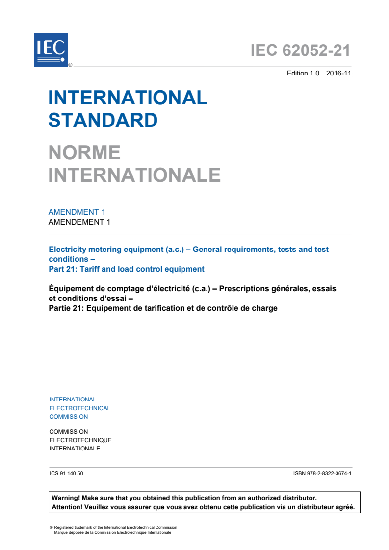 IEC 62052-21:2004/AMD1:2016 IEC 62052-21:2004/AMD1:2016 - Amendment 1 - Electricity metering equipment (a.c.) - General requirements, tests and test conditions - Part 21: Tariff and load control equipment
Released:11/23/2016 - Page 3 preview