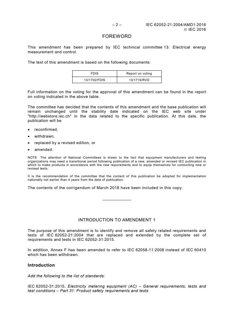 IEC 62052-21:2004/AMD1:2016 IEC 62052-21:2004/AMD1:2016 - Amendment 1 - Electricity metering equipment (a.c.) - General requirements, tests and test conditions - Part 21: Tariff and load control equipment
Released:11/23/2016 - Page 4 preview