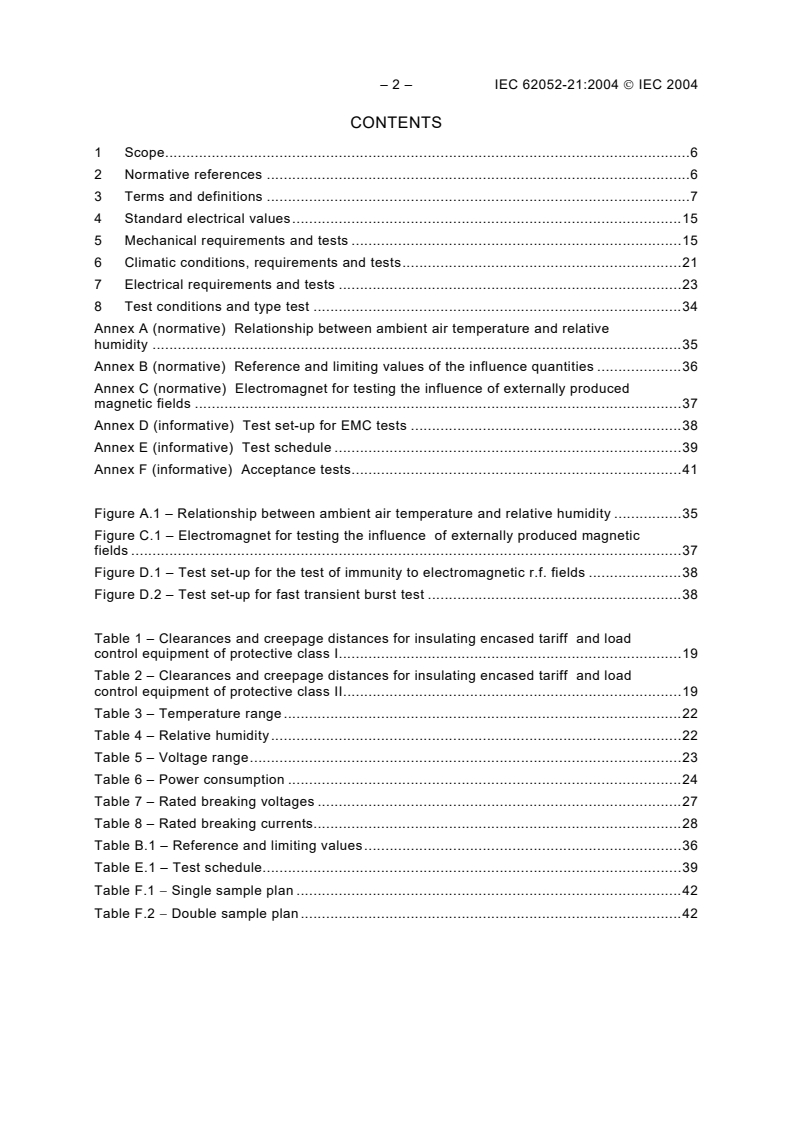 IEC 62052-21:2004 IEC 62052-21:2004 - Electricity metering equipment (a.c.) - General requirements, tests and test conditions - Part 21: Tariff and load control equipment
Released:5/18/2004 - Page 4 preview
