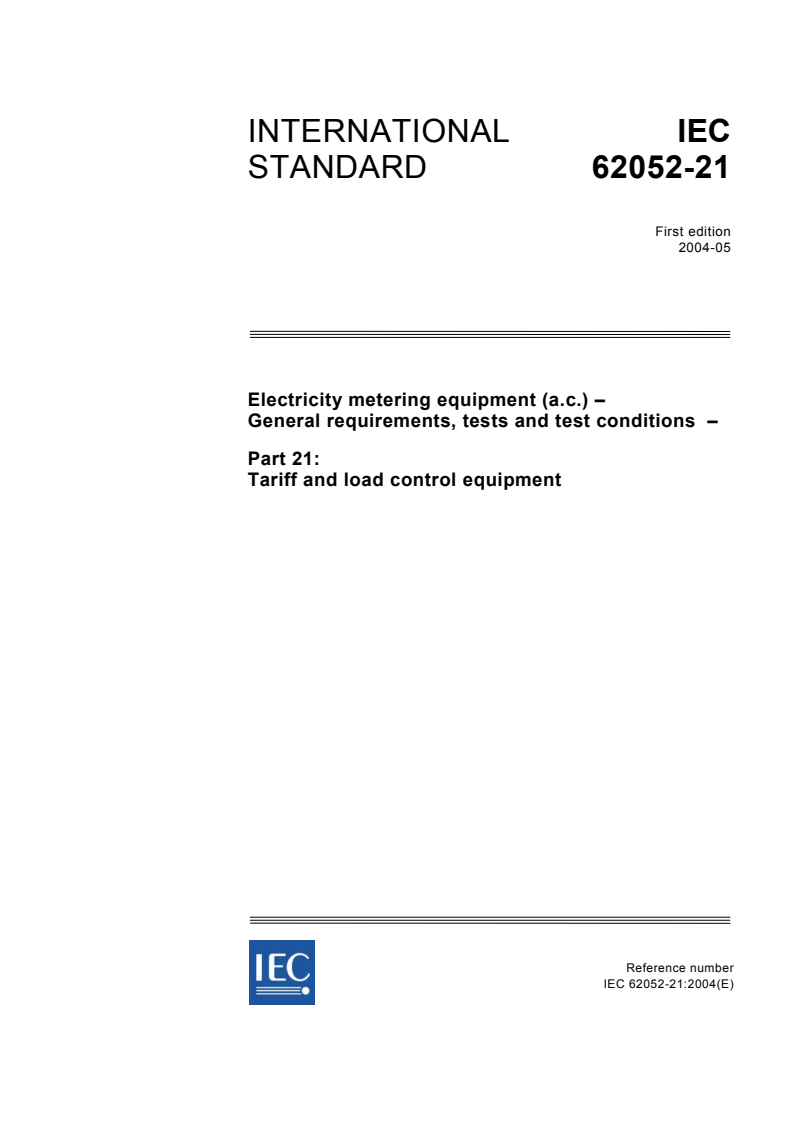IEC 62052-21:2004 IEC 62052-21:2004 - Electricity metering equipment (a.c.) - General requirements, tests and test conditions - Part 21: Tariff and load control equipment
Released:5/18/2004 - Page 1 preview