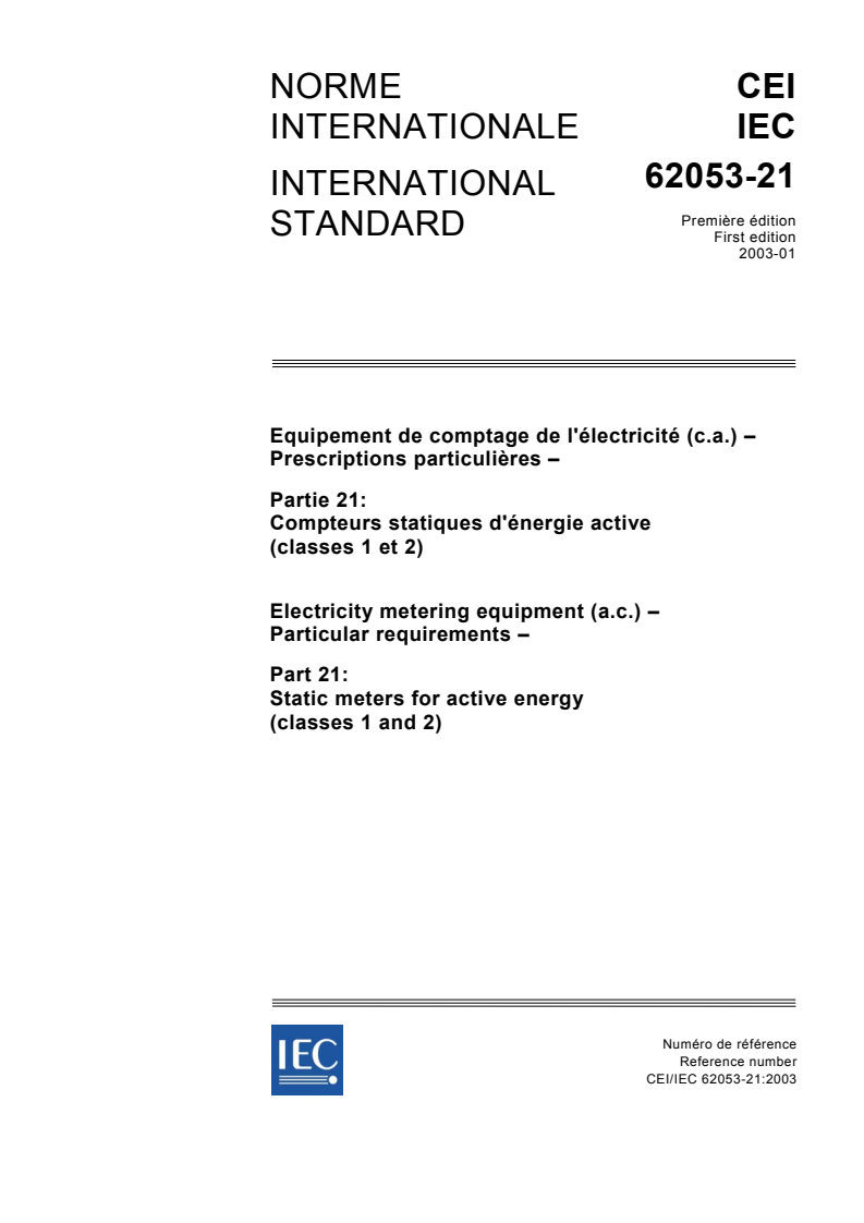 IEC 62053-21:2003 IEC 62053-21:2003 - Electricity metering equipment (a.c.) - Particular requirements - Part 21: Static meters for active energy (classes 1 and 2)
Released:1/28/2003 - Page 1 preview