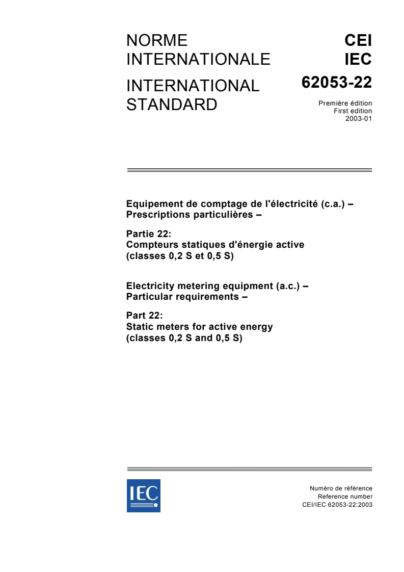 IEC 62053-22:2003 IEC 62053-22:2003 - Electricity metering equipment (a.c.) - Particular Requirements - Part 22: Static meters for active energy (classes 0,2 S and 0,5 S)
Released:1/28/2003 - Page 1 preview