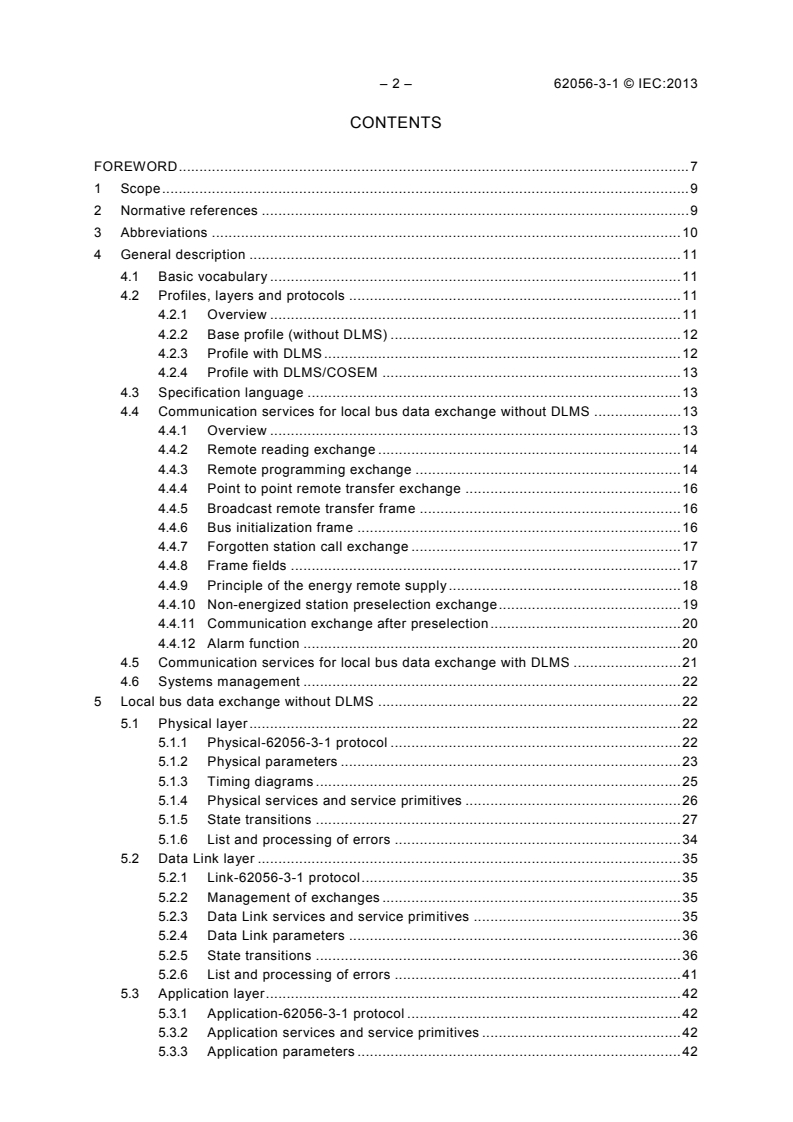 IEC 62056-3-1:2013 IEC 62056-3-1:2013 - Electricity metering data exchange - The DLMS/COSEM suite - Part 3-1: Use of local area networks on twisted pair with carrier signalling
Released:8/20/2013 - Page 4 preview